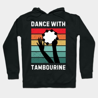 Dance With Tambourine - tambourine player Hoodie